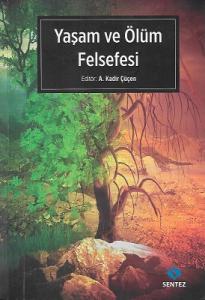 Yaşam ve Ölüm Felsefesi Yaşam ve Ölüm Felsefesi