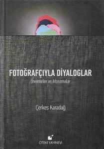 Fotoğrafçıyla Diyaloglar Önermeler ve Aforizmalar - Ciltli Kitap Fotoğrafçıyla Diyaloglar Önermeler ve Aforizmalar - Ciltli Kitap