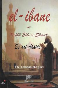 El-İbane ve Usulü Ehli's-Sünnet (Eş'ari Akaidi) El-İbane ve Usulü Ehli's-Sünnet (Eş'ari Akaidi)