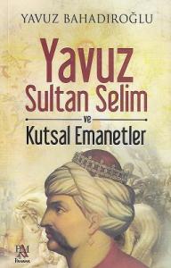 Yavuz Sultan Selim ve Kutsal Emanetler