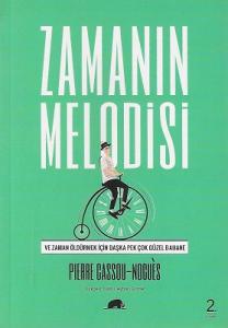 Zamanın Melodisi (Ve Zaman Öldürmek İçin Pek Çok Güzel Bahane) Zamanın Melodisi (Ve Zaman Öldürmek İçin Pek Çok Güzel Bahane)