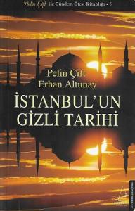 İstanbul'un Gizli Tarihi İstanbul'un Gizli Tarihi