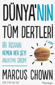Dünya'nın Tüm Dertleri - Bir İnsanin Hemen Her Şeyi Anlatma Girişimi Dünya'nın Tüm Dertleri - Bir İnsanin Hemen Her Şeyi Anlatma Girişimi