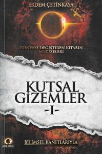 Kutsal Gizemler 1 Dünyayı Değiştiren Kitabın Mucizeleri