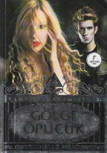 Gölge Öpücük - Vampir Akademisi 3. Kitap