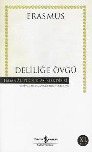 Deliliğe Övgü - Hasan Ali Yücel Klasikler Dizisi