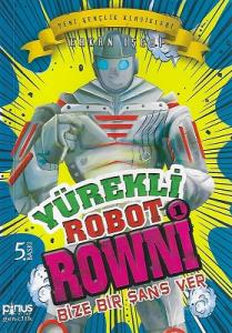 Yürekli Robot Rowni 1- Bize Bir Şans Ver