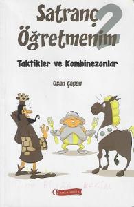 Satranç Öğretmenim 2 - Taktikler ve Kombinezonlar Satranç Öğretmenim 2 - Taktikler ve Kombinezonlar