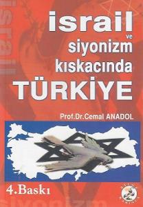 İsrail ve Siyonizm Kıskacında Türkiye İsrail ve Siyonizm Kıskacında Türkiye