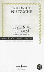 Gezgin ve Gölgesi - İnsanca Pek İnsanca - 2 - Hasan Ali Yücel Klasikleri
