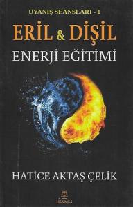 Eril Dişil Enerji Eğitimi Uyanış Seansları 1 Eril Dişil Enerji Eğitimi Uyanış Seansları 1