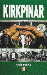 Kırkpınar Türklerde Spor Anlayışı ve Kırkpınar Ruhu Kırkpınar Türklerde Spor Anlayışı ve Kırkpınar Ruhu