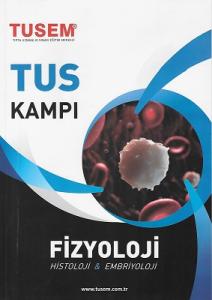 Fizyoloji Konu Kitabı TUS Kampı - Histoloji ve Embriyoloji Fizyoloji Konu Kitabı TUS Kampı - Histoloji ve Embriyoloji