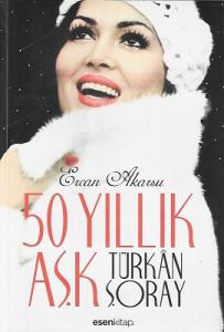 50 Yıllık Aşk Türkan Şoray - Yazar Tarafından Erkan Ağabeye İmzalıdır - Türkan Şoray Tarafından Erkan Bey adına imzalıdır 50 Yıllık Aşk Türkan Şoray - Yazar Tarafından Erkan Ağabeye İmzalıdır - Türkan Şoray Tarafından Erkan Bey adına imzalıdır