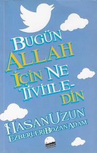 Bugün Allah İçin Ne Tivitledin