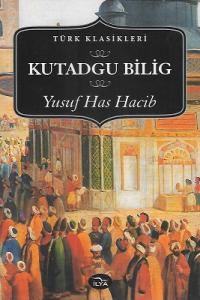 Kutadgu Bilig - Mutluluk Bilgisi Kutadgu Bilig - Mutluluk Bilgisi