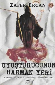 Uyuşturucunun Harman Yeri Bir Narkotikçinin Kaleminden Erken Uyarı Sistemi 2