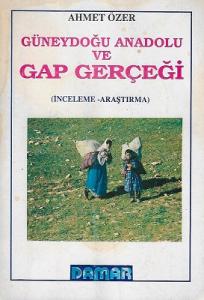Güneydoğu Anadolu ve Gap Gerçeği Sosyo Ekonomik ve Kültürel Boyutlar - İkinci El Kitap Güneydoğu Anadolu ve Gap Gerçeği Sosyo Ekonomik ve Kültürel Boyutlar - İkinci El Kitap