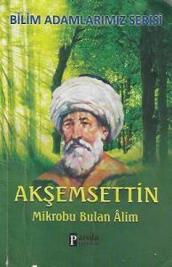 Akşemsettin - Mikrobu Bulan Alim Akşemsettin - Mikrobu Bulan Alim