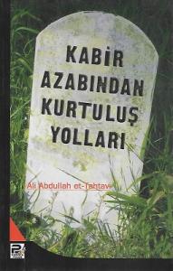Kabir Azabından Kurtuluş Yolları Kabir Azabından Kurtuluş Yolları