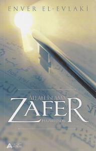 Allah İslam'a Zafer Hazırlıyor Allah İslam'a Zafer Hazırlıyor