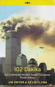 102 Dakika - İkiz Kulelerde Verilen Yaşam Savaşının Perde Arkası 102 Dakika - İkiz Kulelerde Verilen Yaşam Savaşının Perde Arkası
