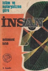 İslam ve Materyalizme Göre İnsan İslam ve Materyalizme Göre İnsan