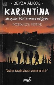 Karantina Dördüncü Perde - Mahşerin Dört Atlısının Hikayesi Karantina Dördüncü Perde - Mahşerin Dört Atlısının Hikayesi