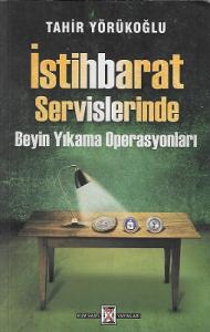 İstihbarat Servislerinde Beyin Yıkama Operasyonları İstihbarat Servislerinde Beyin Yıkama Operasyonları