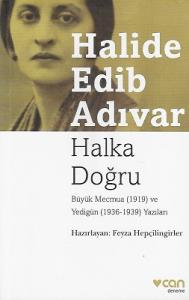 Halka Doğru Büyük Mecmua (1919) ve Yedigün (1936-1939) Yazıları Halka Doğru Büyük Mecmua (1919) ve Yedigün (1936-1939) Yazıları