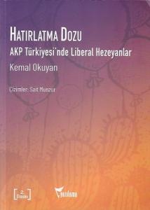 Hatırlatma Dozu-AKP Türkiyesi'nde Liberal Hezeyanlar Hatırlatma Dozu-AKP Türkiyesi'nde Liberal Hezeyanlar