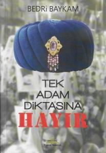 Tek Adam Diktasına Hayır