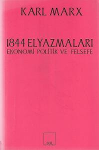 1844 Elyazmaları Ekonomi Politik ve Felsefe 1844 Elyazmaları Ekonomi Politik ve Felsefe