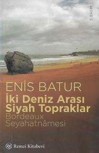 İki Deniz Arası Siyah Topraklar (Bordeaux Seyahatnâmesi) İki Deniz Arası Siyah Topraklar (Bordeaux Seyahatnâmesi)
