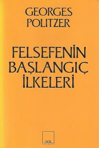 Felsefenin Başlangıç İlkeleri Felsefenin Başlangıç İlkeleri