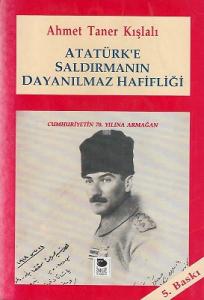 Atatürk'e Saldırmanın Dayanılmaz Hafifliği