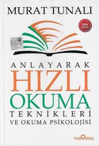 Anlayarak Hızlı Okuma Teknikleri ve Okuma Psikolojisi Anlayarak Hızlı Okuma Teknikleri ve Okuma Psikolojisi
