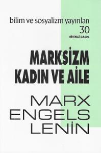 Marksizm Kadın ve Aile Marksizm Kadın ve Aile