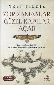 Zor Zamanlar Güzel Kapılar Açar Zor Zamanlar Güzel Kapılar Açar