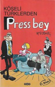 Köşeli Türklerden Press Bey
