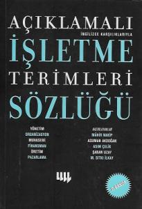 Açıklamalı İşletme Terimleri Sözlüğü Açıklamalı İşletme Terimleri Sözlüğü