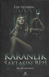 Karanlık Saklasın Bizi