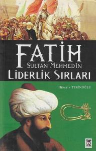 Fatih Sultan Mehmed'in Liderlik Sırları - İkinci El Kitap Fatih Sultan Mehmed'in Liderlik Sırları - İkinci El Kitap