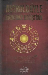 Astrolojiyle Hayatınızı Değiştirin Astrolojiyle Hayatınızı Değiştirin