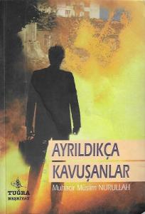 Ayrıldıkça Kavuşanlar Ayrıldıkça Kavuşanlar