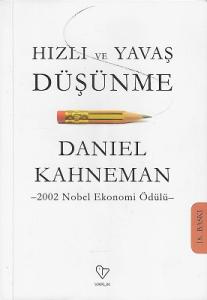 Hızlı ve Yavaş Düşünme Hızlı ve Yavaş Düşünme