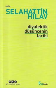 Diyalektik Düşüncenin Tarihi Diyalektik Düşüncenin Tarihi