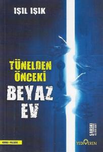 Tünelden Önceki Beyaz Ev Tünelden Önceki Beyaz Ev
