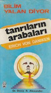 Tanrıların Arabaları Bilim Yalan Diyor Tanrıların Arabaları Bilim Yalan Diyor