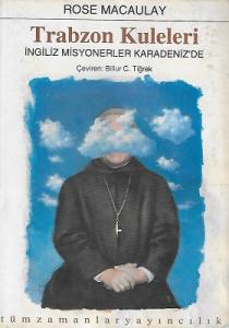 Trabzon Kuleleri İngiliz Misyonerler Karadeniz'de Trabzon Kuleleri İngiliz Misyonerler Karadeniz'de